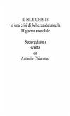 IL SILURO 15-18 in una crisi di bellezza durante la III guerra mondiale (eBook, ePUB)