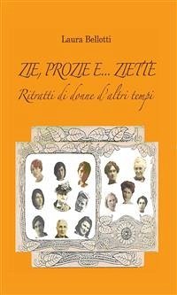 Zie, prozie e… ziette (eBook, ePUB) - Bellotti, Laura