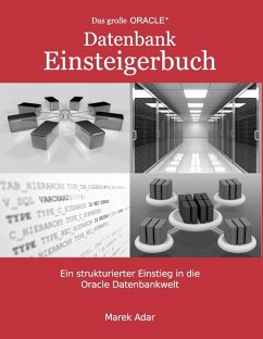 Das große Oracle Datenbank-Einsteigerbuch. (eBook, ePUB) - Adar, Marek