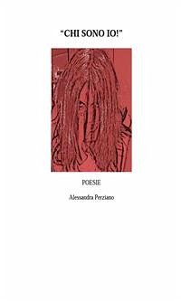 Chi sono io! (eBook, ePUB) - Perziano, Alessandra