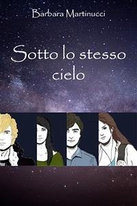 Sotto lo stesso cielo (eBook, ePUB) - Martinucci, Barbara