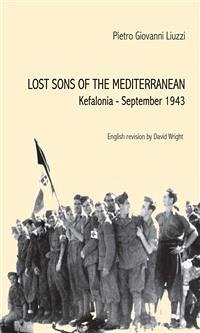 Lost Sons of the Mediterranean Kefalonia, September 1943 (eBook, ePUB) - Giovanni Liuzzi, Pietro