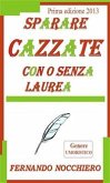 Sparare cazzate con o senza laurea (eBook, PDF)