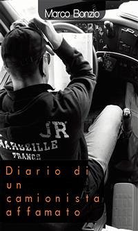 Diario di un camionista affamato (eBook, ePUB) - Bonzio, Marco