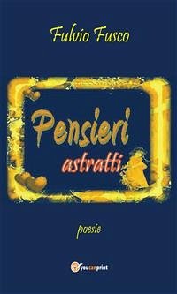 Pensieri astratti (eBook, PDF) - Fusco, Fulvio