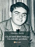 CLAUDIO BRUNELLI - Un talento perduto (eBook, ePUB)