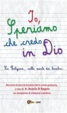 Io, Speriamo che credo in Dio (eBook, ePUB)