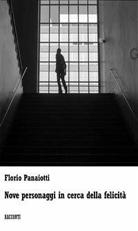 Nove personaggi in cerca della felicità (eBook, PDF)