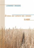 Storia dei cerchi nel grano. Le origini (eBook, ePUB)