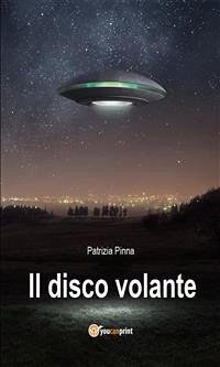 Il disco volante (eBook, ePUB) - Pinna, Patrizia