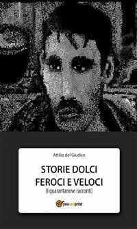 Storie dolci feroci e veloci (eBook, ePUB) - del Giudice, Attilio