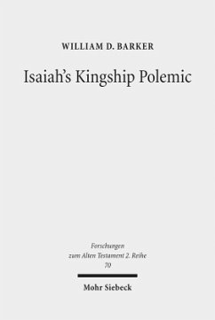 Isaiah's Kingship Polemic - Barker, William D.
