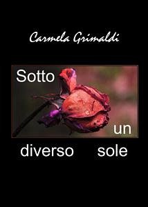 Sotto un diverso sole (eBook, ePUB) - Grimaldi, Carmela