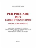 Per pregare Dio, Padre d'ogni uomo, con le parole di Gesù (eBook, ePUB)