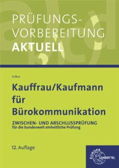 Prüfungsvorbereitung aktuell für Kauffrau/Kaufmann für Bürokommunikation - Colbus, Gerhard