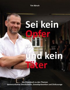 Sei kein Opfer ... und kein Täter - Bärsch, Tim