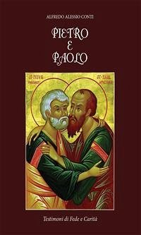Pietro e Paolo – Testimoni di fede e carità (eBook, PDF) - Alessio Conti, Alfredo
