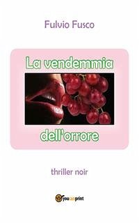 La vendemmia dell’orrore (eBook, ePUB) - Fusco, Fulvio