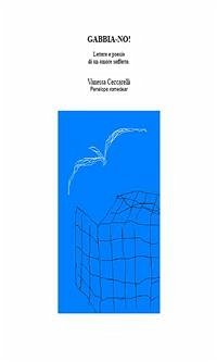 Gabbia-no! (eBook, ePUB) - Ceccarelli, Vanessa