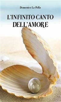 L'infinito canto dell'amore (eBook, PDF) - La Polla, Domenico