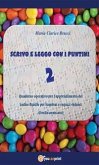 Scrivo e leggo con i puntini 2 – Quaderno operativo per l’apprendimento del codice Braille per bambini e ragazzi vedenti (Livello avanzato) (eBook, PDF)