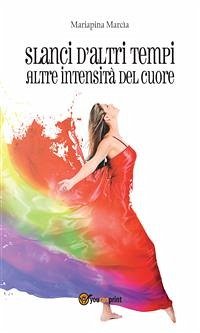 Slanci d’altri tempi. Altre intensità del cuore (eBook, PDF) - Marcia, Mariapina