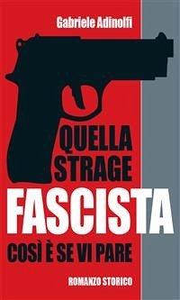 Quella strage fascista (eBook, ePUB) - Adinolfi, Gabriele