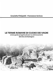 Le terme romane di Cugno dei Vagni (eBook, PDF) - Fittipaldi, Graziella; Scricco, Francesco