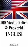 100 Modi di dire & Proverbi INGLESI (eBook, ePUB)