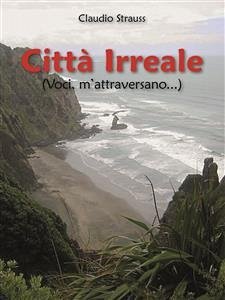 Città Irreale (Voci, m'attraversano...) (eBook, ePUB) - Strauss, Claudio