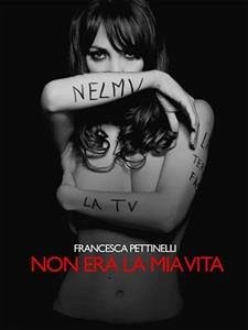 Non era la mia vita (eBook, ePUB) - Pettinelli, Francesca