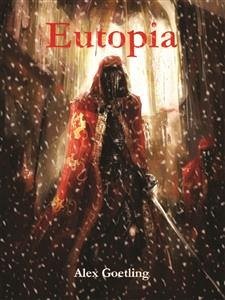 Eutopia (eBook, ePUB) - Goetling, Alex