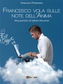 Francesco vola sulle note dell'Anima (eBook, ePUB)