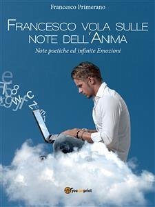 Francesco vola sulle note dell'Anima (eBook, ePUB) - Primerano, Francesco