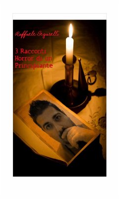 3 Racconti horror di un principiante (eBook, PDF) - Segarelli, Raffaele