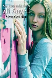 Se non esistono gli angeli (eBook, ePUB) - Cervellati, Silvia