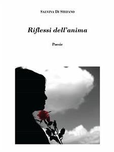 Riflessi dell'anima (eBook, PDF) - Di Stefano, Salvina