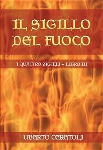 Il Sigillo del Fuoco (eBook, ePUB) - Ceretoli, Uberto