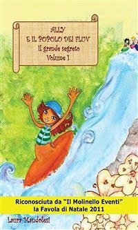 Ally e il popolo dei Fluv– Il grande segreto Volume 1 (eBook, ePUB) - Mandolesi, Laura