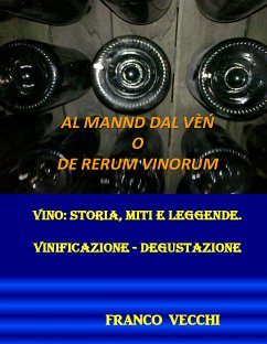 Al mannd dal vèn o de rerum vinorum (eBook, ePUB) - Vecchi, Franco