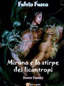 Miruna e la stirpe dei licantropi (eBook, ePUB) - Fusco, Fulvio