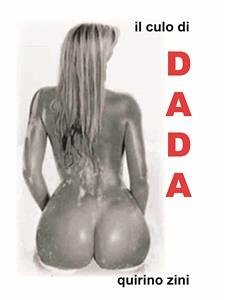 Il culo di Dada (eBook, PDF) - Zini, Quirino