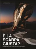 E' la scarpa giusta? (eBook, ePUB)