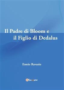 Il Padre di Bloom e il Figlio di Dedalus (eBook, PDF) - Ravasio, Ennio