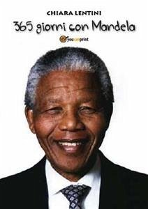 365 giorni con Mandela (eBook, ePUB) - Lentini, Chiara