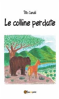 Le Colline Perdute (eBook, ePUB) - Canali, Tito