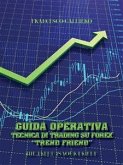 Guida Operativa Tecnica Di Trading Su Forex &quote;Trend Friend&quote; (eBook, ePUB)