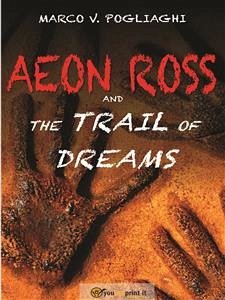 Aeon Ross and the Trail of Dreams (eBook, ePUB) - V. Pogliaghi, Mark