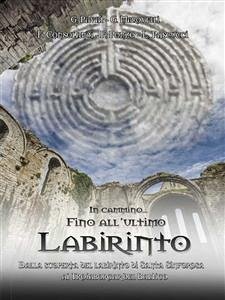 In cammino… Fino all’ultimo labirinto (eBook, ePUB) - Consolandi, Fabio; Marovelli, Giancarlo; Pascucci, Luca; Pavat, Giancarlo; Ponzo, Fabio