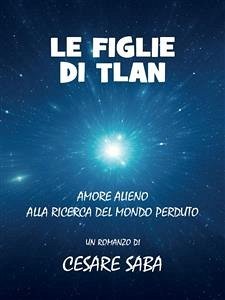 Le figlie di Tlan (eBook, ePUB) - SABA, CESARE